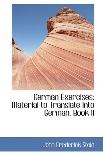 German Exercises Book II: Material to Translate into German (German and English Edition)