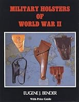 Military holsters of World War II 0961402806 Book Cover