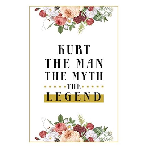 Kurt The Man The Myth The Legend: Lined Notebook / Journal Gift, 120 Pages, 6x9, Matte Finish, Soft Cover
