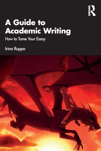 A Guide To Academic Writing: How To Tame Your Essay