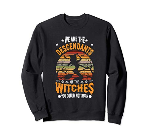 Somos descendientes de brujas que no se pueden quemar de Sudadera