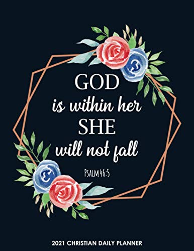 2021 Christian Daily Planner: 12 Month Personal Organizer Book with Bible Verses | Daily, Weekly & Monthly Calendar Agenda with Bible Quotes for ... (January 2021 - December 2021 Schedule Diary)
