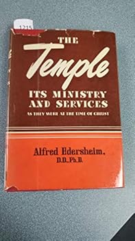 Hardcover The Temple: It's Ministry and Services as They Were at the Time of Christ Book