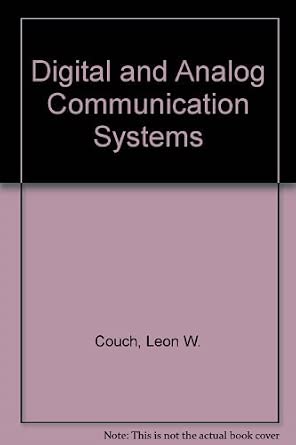 Digital and Analog Communication Systems: Couch, Leon W.: 9780023253911: Amazon.com: Books