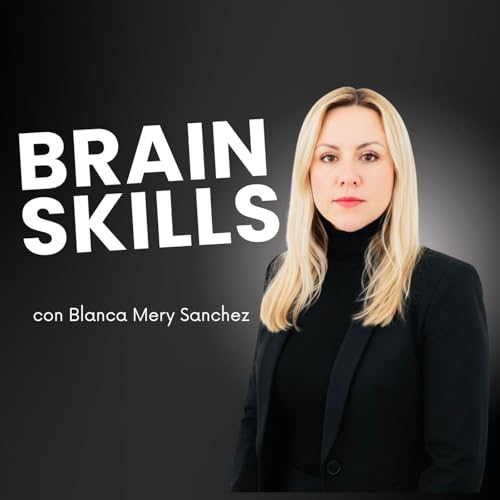 Brain Skills Podcast Por blancamerysanchez arte de portada