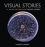 Visual Stories: Behind the Lens with Vincent Laforet (Voices That Matter)