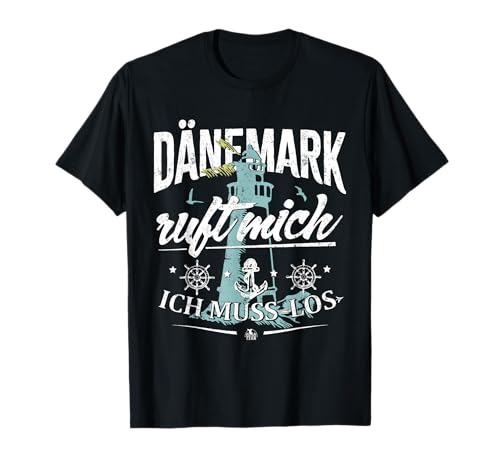 Dänemark ruft mich - Ich muss los T-Shirt