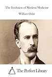 The Evolution of Modern Medicine (Perfect Library)