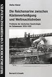  Die Reichsmarine zwischen Küstenverteidigung und Weltmachtstreben