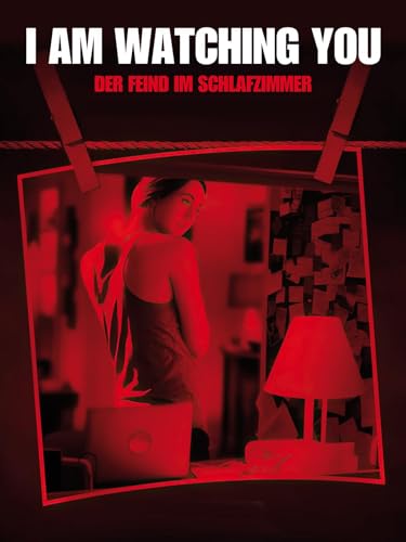 I am watching you - Der Feind im Schlafzimmer