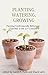 Planting, Watering, Growing: Planting Confessionally Reformed Churches in the 21st Century