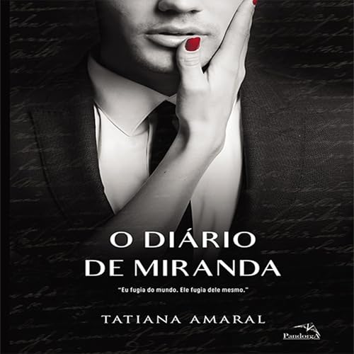 O di&aacute;rio de Miranda - Livro 2: Eu fugia do mundo. Ele fugia dele mesmo. 2 cover art