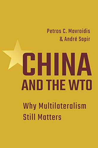 China and the WTO: Why Multilateralism Still Matters China and the WTO: Why Multilateralism Still Matters