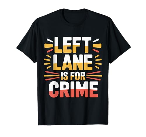 Left Lane Is For Crime - T�V���c