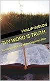 Thy Word is Truth: A Scriptural Defense of the King James Bible