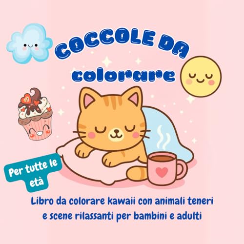 Coccole da colorare: Libro da colorare kawaii con animali teneri e scene rilassanti per bambini e adulti