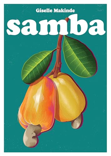 Samba: A Celebration of Brazilian Cuisine (Volume 18) (Blasta Books)