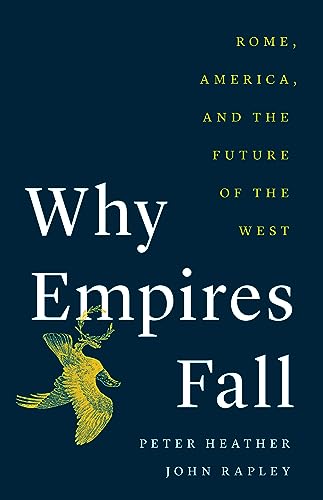 Cover of Why Empires Fall: Rome, America, and the Future of the West
