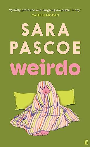 Faber Faber Weirdo Intense, also BRILLIANT, funny and forensically astute. Marian Keyes.