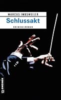 Schlussakt: Max Kollers zweiter Fall 3899777816 Book Cover