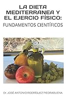 LA DIETA MEDITERRANEA Y EL EJERCIO FÍSICO: FUNDAMENTOS CIENTÍFICOS 179343574X Book Cover