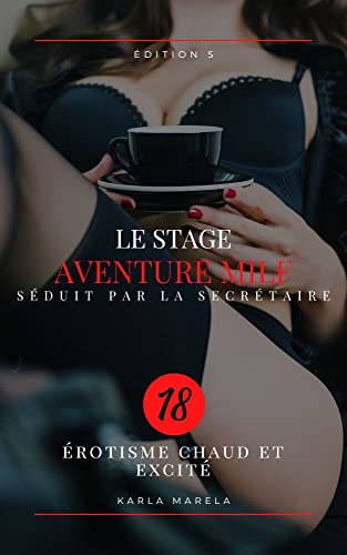 Le stage - Séduit par la secrétaire - Aventure Milf 5: nouvelle érotique tabou (Aventure Milf - Sédu