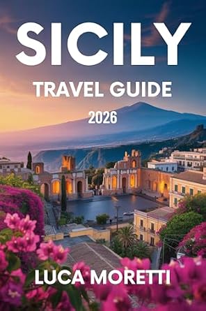 Sicily Travel Guide 2026 Discover The Soul Of The Mediterranean 417c NeLOmL. SY445 SX342