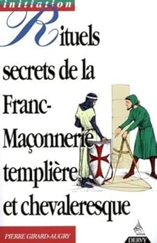 Paperback Rituels Secrets De La Franc-Maconnerie Templiere Et Chevaleresque [French] Book