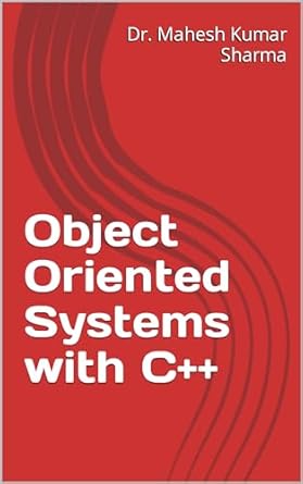Amazon.com: Object Oriented Systems with C++ eBook : Sharma, Dr. Mahesh ...