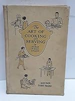 Art of Cooking and Serving: With 549 Tested Recipes B000K0NQ60 Book Cover
