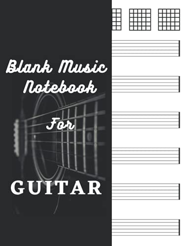 Music Notebook For Learning Notes: Blank Music Notebook For Guitar 120 Pages 6 Staves And 6 Chord Boxes 8.5 x 11 inches
