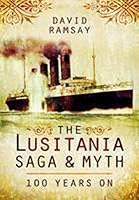 The Lusitania: Saga & Myth: 100 Years On 1473821762 Book Cover