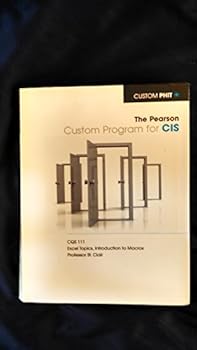 Paperback The Pearson Custom Program for CIS CQS 111 Excel Topics, Introduction to Macros (Custom PHIT The Pearson Custom Program for CIS) Book