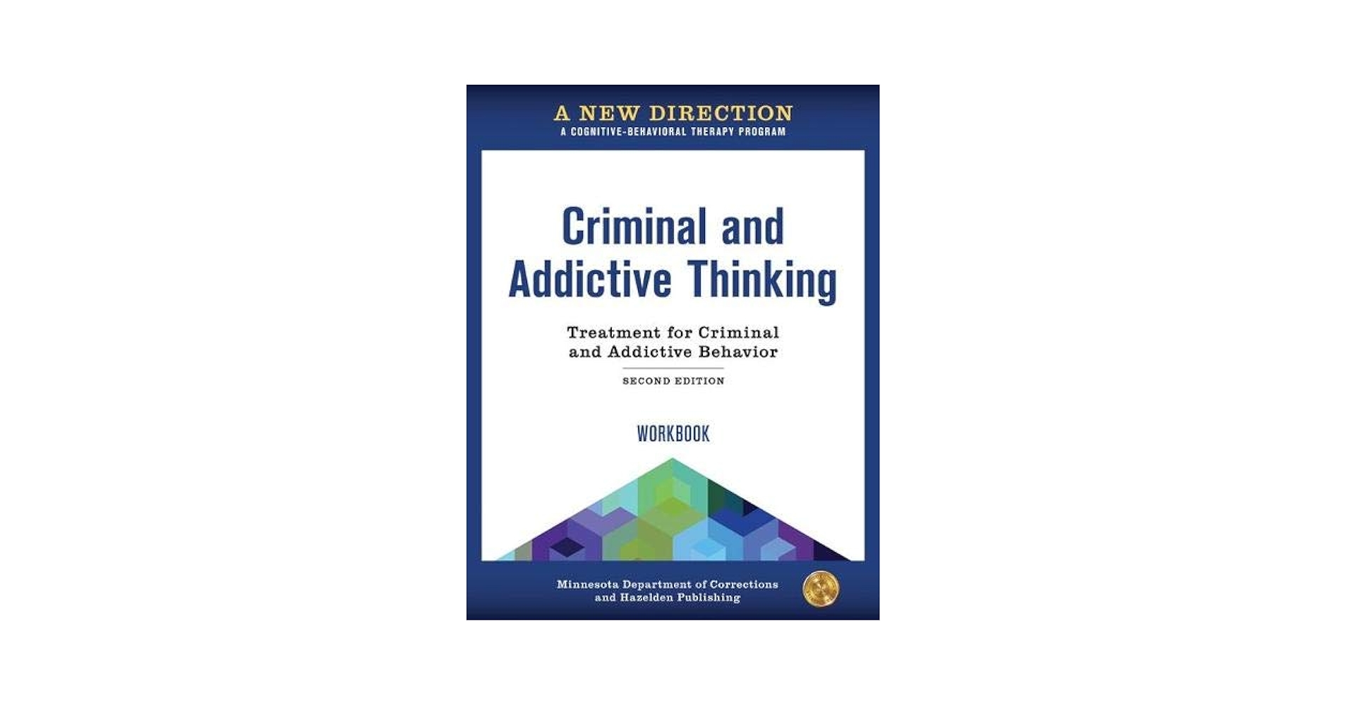 A New Direction: Criminal and Addictive Thinking Workbook: A