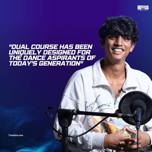 EP 138: "Dual Course has been uniquely designed for all the dance aspirants of today's generation" - Kaushik Kunder | Unleashing Experiences