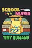  School Nurse Notebook Nursing Love Tiny Humans Funny: Lined Notebook Journal To Do Exercise Book Or Diary (6\