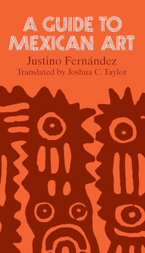 A Guide to Mexican Art: From Its Beginnings to the Present