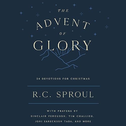 The Advent of Glory by R. C. Sproul episode artwork