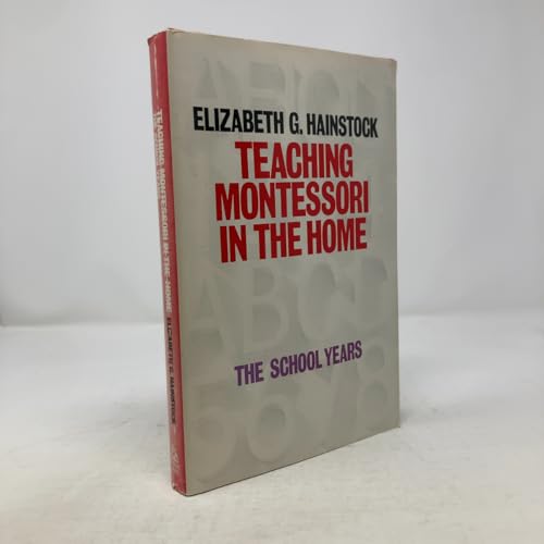 Teaching Montessori in the Home: The School Years 0394462270 Book Cover