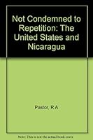 Condemned to Repetition: The United States and Nicaragua 0691077525 Book Cover
