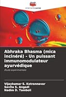 Abhraka Bhasma (mica incinéré) - Un puissant immunomodulateur ayurvédique (French Edition) 6208920574 Book Cover