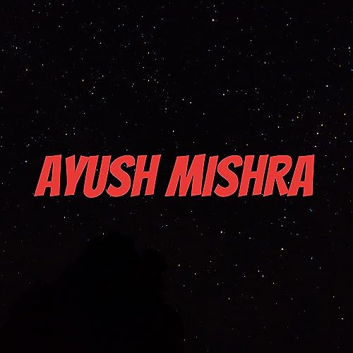 AYUSH MISHRA Titelbild