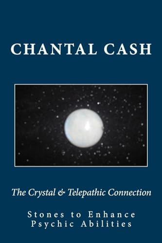 The Crystal & Telepathic Connection: Stones & Crystals to Enhance Psychic Abilities