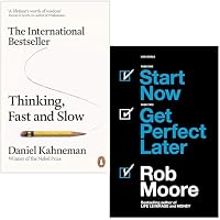 Thinking, Fast and Slow By Daniel Kahneman & Start Now. Get Perfect Later by Rob Moore 2 Books Collection Set