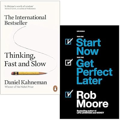 Thinking, Fast and Slow By Daniel Kahneman & Start Now. Get Perfect Later by Rob Moore 2 Books Collection Set