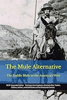 The Mule Alternative: The Saddle Mule in the American West 0916095487 Book Cover