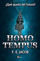 Homo tempus: ¿Qué queda del futuro? (Spanish Edition) B088T18M5T Book Cover