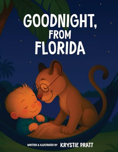 Goodnight, From Florida: A Cozy Florida Bedtime Story for the Whole Family