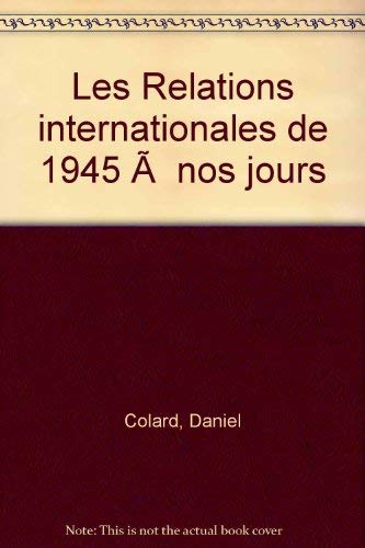 Les Relations internationales de 1945 à nos jours [French] 2225823278 Book Cover