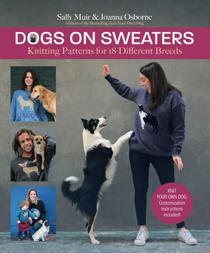 Dogs on Sweaters: Knitting Patterns for Over 18 Different Breeds